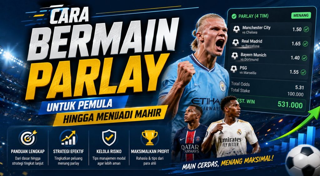 Cara Bermain Parlay untuk Pemula Hingga Menjadi Mahir