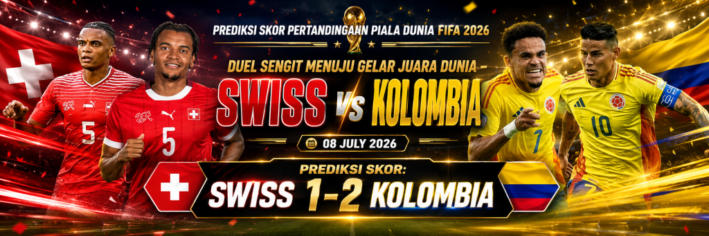 Prediksi Skor Pertandingan Piala Dunia FIFA 2026: Duel Sengit Menuju Gelar Juara Dunia – Swiss vs Kolombia